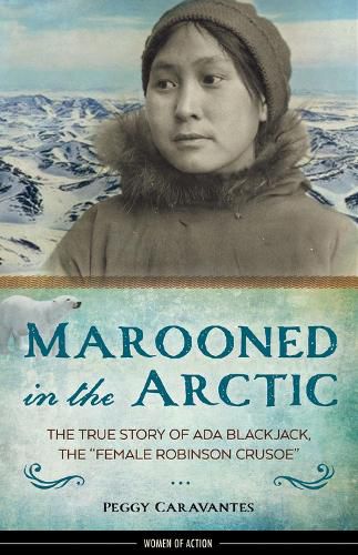 Cover image for Marooned in the Arctic: The True Story of Ada Blackjack, the  Female Robinson Crusoe