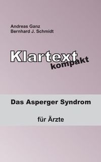 Cover image for Klartext kompakt: Das Asperger Syndrom - fur AErzte