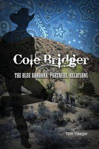 Cover image for Cole Bridger: The Blue Bandana, Partners, Relations