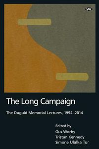 Cover image for The Long Campaign: The Duguid Memorial Lectures, 1994-2014