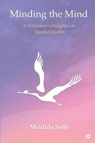 Cover image for Minding the Mind: A Volunteer's Insights on Mental Health