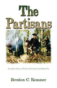 Cover image for The Partisans: Second in a Series of Novels of the French and Indian War