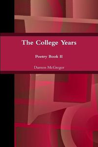 Cover image for The College Years, Further Along, Poetry Book II