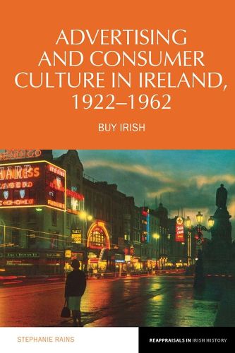Cover image for Advertising and Consumer Culture in Ireland, 1922-1962: Buy Irish
