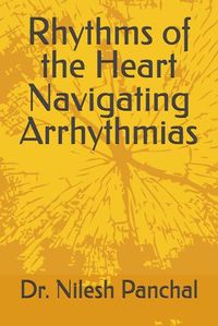 Cover image for Rhythms of the Heart Navigating Arrhythmias