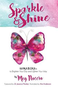 Cover image for Sparkle & Shine: 108 M.A.N.T.R.A.s to Brighten Your Day and Lighten Your Way