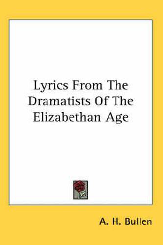 Cover image for Lyrics From The Dramatists Of The Elizabethan Age