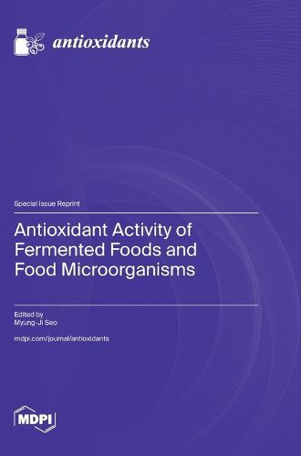 Cover image for Antioxidant Activity of Fermented Foods and Food Microorganisms