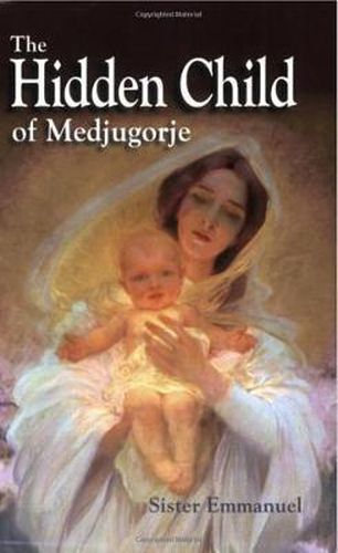 Cover image for The Hidden Child of Medjugorje