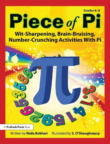 Cover image for Piece of Pi: Wit-Sharpening, Brain-Bruising, Number-Crunching Activities With Pi (Grades 6-8)