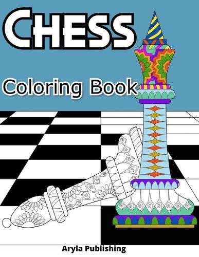 Cover image for Chess Coloring Book: Adult Teen Colouring Page Fun Stress Relief Relaxation and Escape