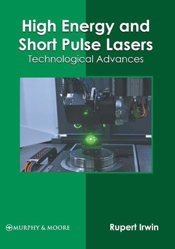 Cover image for High Energy and Short Pulse Lasers: Technological Advances