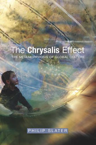 Cover image for Chrysalis Effect: The Metamorphosis of Global Culture