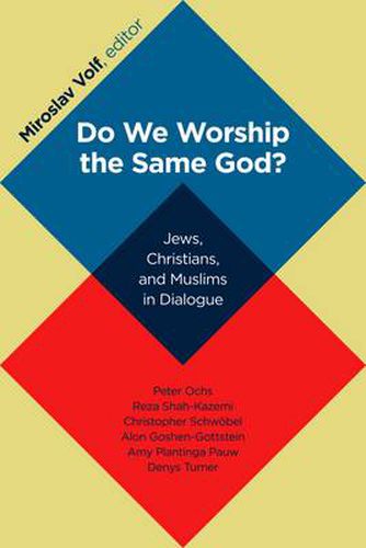 Cover image for Do We Worship the Same God?: Jews, Christians, and Muslims in Dialogue