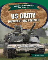 Cover image for US Army Equipment and Vehicles