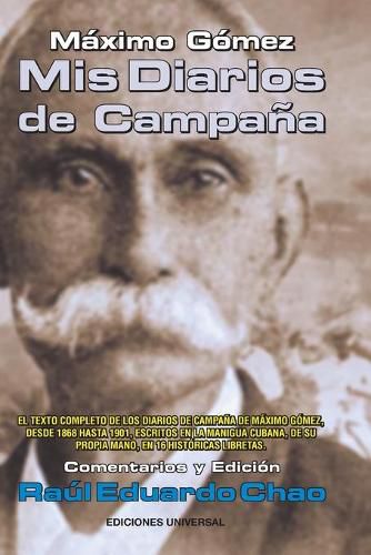 Cover image for Maximo Gomez: MIS Diarios de Campana