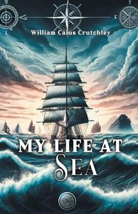 Cover image for My Life at Sea