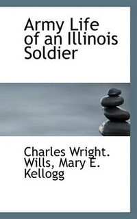 Cover image for Army Life of an Illinois Soldier