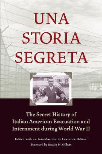 Una Storia Segreta: The Secret History of Italian American Evacuation and Internment during World War II