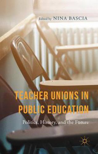 Cover image for Teacher Unions in Public Education: Politics, History, and the Future