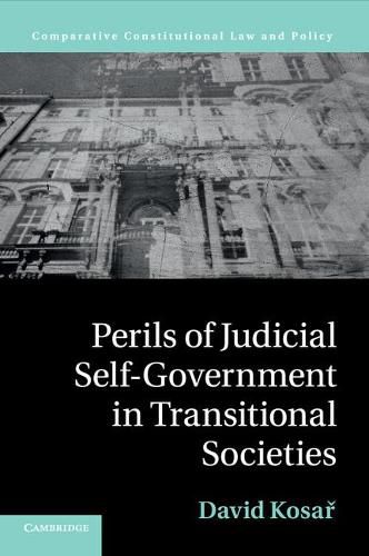 Cover image for Perils of Judicial Self-Government in Transitional Societies
