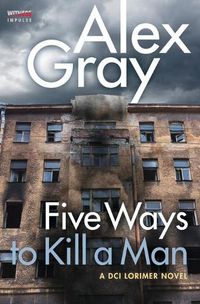 Cover image for Five Ways to Kill a Man: A DCI Lorimer Novel