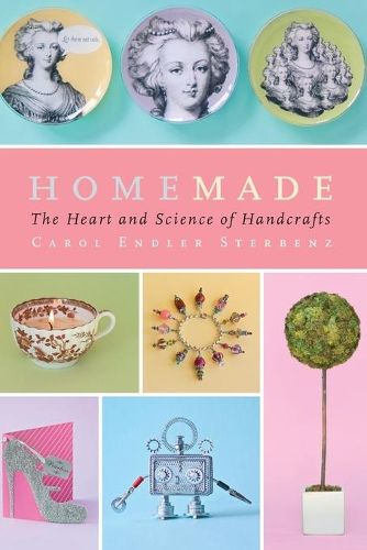 Cover image for Homemade: The Heart and Science of Handcrafts
