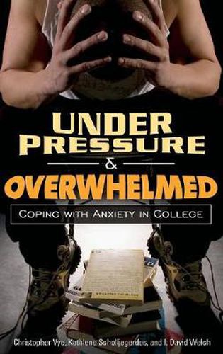 Under Pressure and Overwhelmed: Coping with Anxiety in College