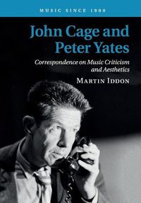 Cover image for John Cage and Peter Yates: Correspondence on Music Criticism and Aesthetics