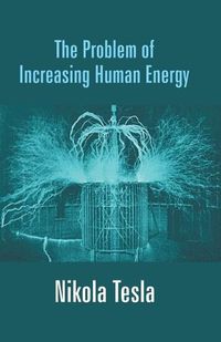 Cover image for The Problem of Increasing Human Energy