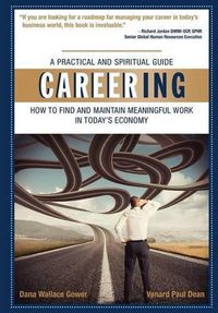 Cover image for Careering: How to Find and Maintain Meaningful Work In Today's Economy