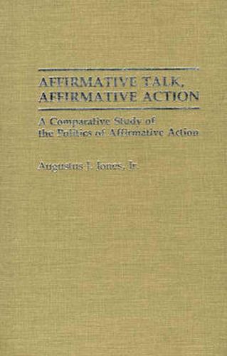 Affirmative Talk, Affirmative Action: A Comparative Study of the Politics of Affirmative Action