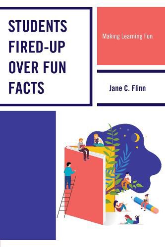 Cover image for Students Fired-up Over Fun Facts: Making Learning Fun