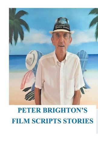 Cover image for Peter Brighton's Film Scripts Stories