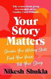 Cover image for Your Story Matters: Find Your Voice, Sharpen Your Skills, Tell Your Story