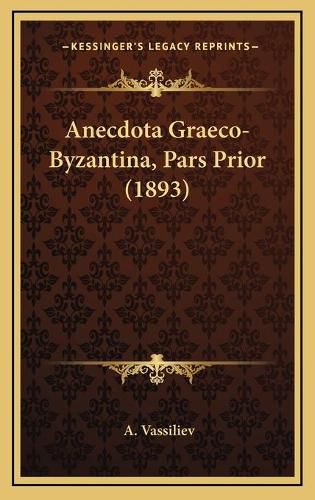 Cover image for Anecdota Graeco-Byzantina, Pars Prior (1893)