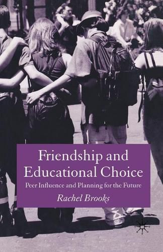 Cover image for Friendship and Educational Choice: Peer Influence and Planning for the Future