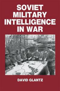 Cover image for Soviet Military Intelligence in War