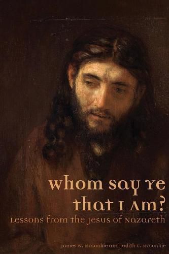 Cover image for Whom Say Ye That I Am? Lessons from the Jesus of Nazareth