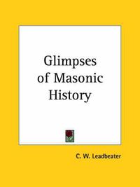 Cover image for Glimpses of Masonic History