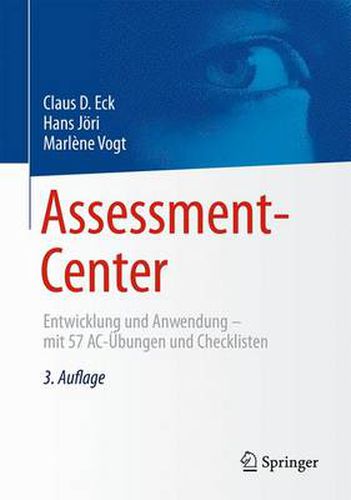 Cover image for Assessment-Center: Entwicklung und Anwendung - mit 57 AC-UEbungen und Checklisten