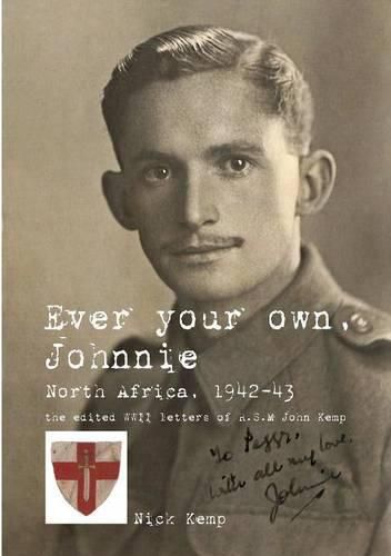 Cover image for Ever Your Own, Johnnie, North Africa, 1942-43