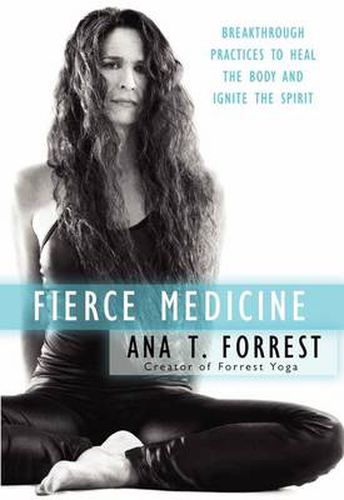 Cover image for Fierce Medicine: Breakthrough Practices to Heal the Body and Ignite the Spirit