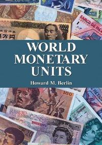 Cover image for World Monetary Units: An Historical Dictionary, Country by Country