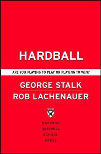 Cover image for Hardball: Are You Playing to Play or Playing to Win?