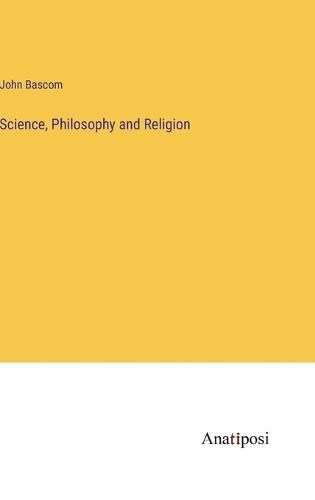 Cover image for Science, Philosophy and Religion