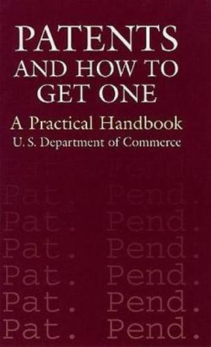 Cover image for Patents and How to Get One: A Practical Handbook