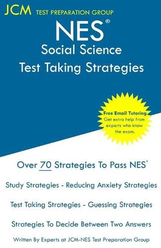 Cover image for NES Social Science - Test Taking Strategies: NES 303 Exam - Free Online Tutoring - New 2020 Edition - The latest strategies to pass your exam.