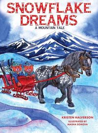 Cover image for Snowflake Dreams: A Mountain Tale