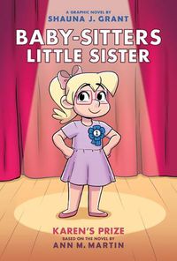 Cover image for Karen's Prize: A Graphic Novel (Baby-Sitters Little Sister #10)